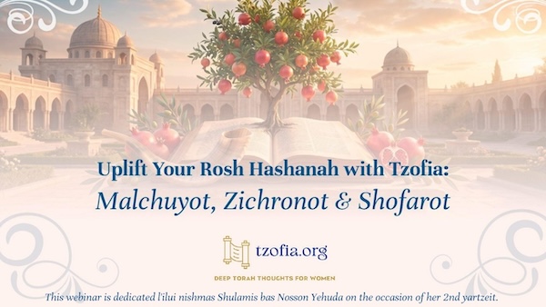 Tzofia 2026 Rosh Hashanah Webinar: Malchuyot, Zichronot & Shofarot